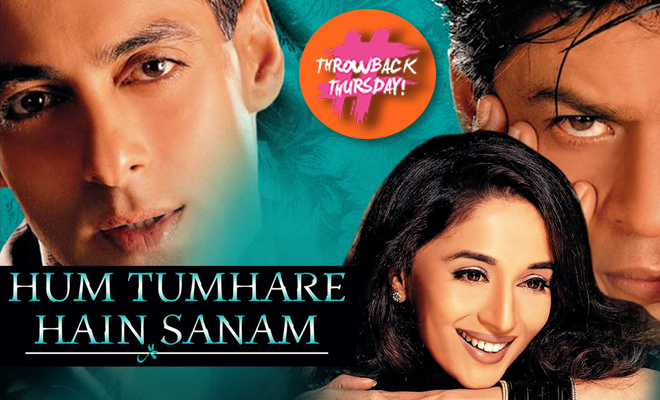 Throwback Thursday: Hum Tumhare Hain Sanam Has Men Telling Women How To Dress And Zero Likeable Characters