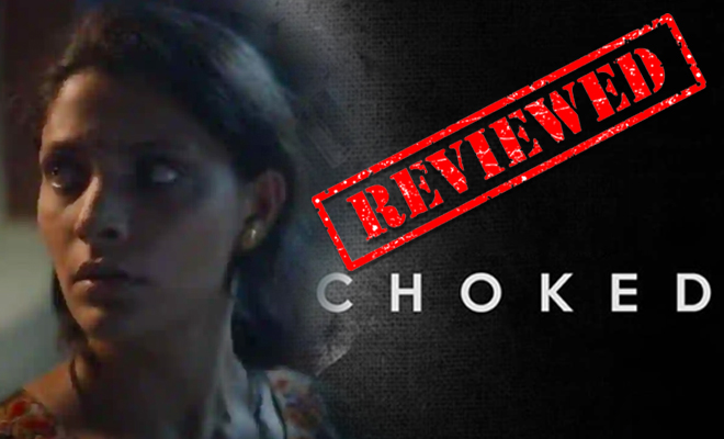Netflix ‘Choked’ Review: Anurag Kashyap’s Film Chokes Where It Matters The Most. But Saiyami Shines