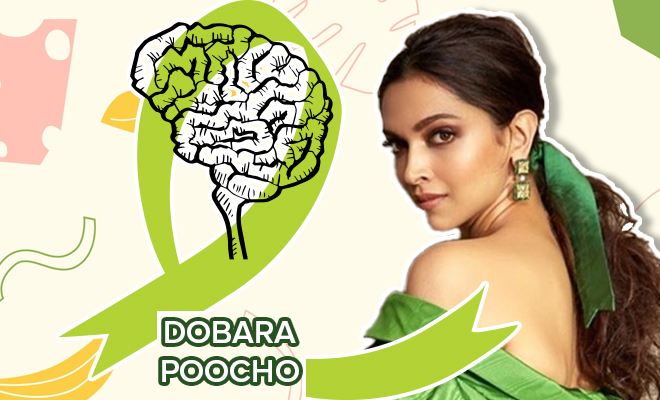 FI Deepika Says Dobara Poocho For Mental Health