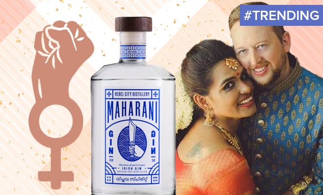 #Trending: Maharani Gin Made By A Bi-Racial Couple In Ireland Is A Tribute To The Strong Women Of Kerala Women. We Are Loving This
