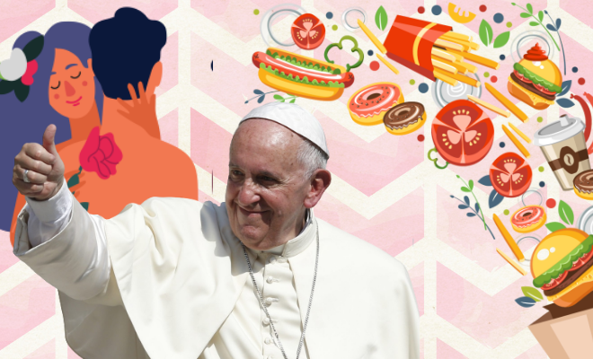 Pope Francis Says Sex And Food Are Divine Pleasures Sent By God And It Isn’t Sinful To Indulge. We Say Amen To That!