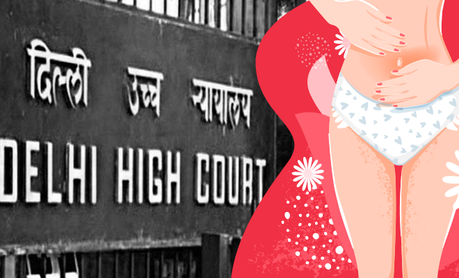 The Delhi High Court Is All Set To Hear A Plea Seeking Paid Period Leaves For Women Employees. We Support This