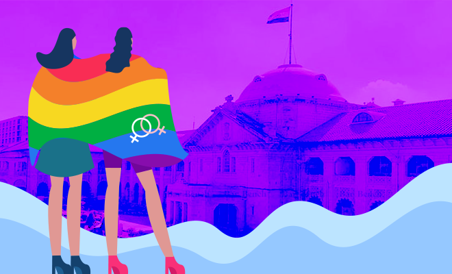 Allahabad HC Upholds The Rights Of Same-Sex Couples While Calling Out Society For Being Discriminatory