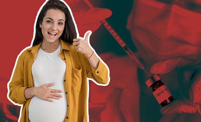 5 Reasons Taking The Covid 19 Vaccine Is Safe For Pregnant Women Or Women Looking To Get Pregnant