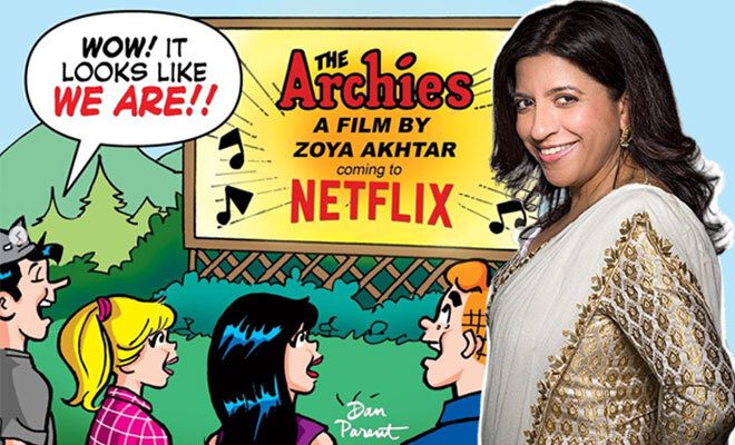 Zoya Akhtar Is All Set To Direct An Adaptation Of The Archies Comics For Netflix, Starring A Bunch Of Newbies. Yes Please!