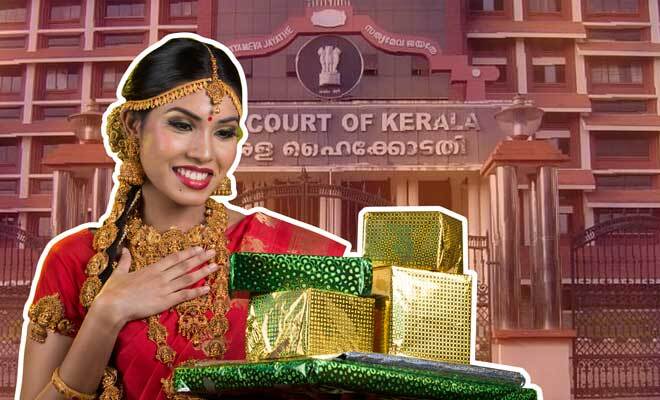 Kerala High Court Rules That Gifts Given By Parents For Daughter’s Welfare Are Not Dowry