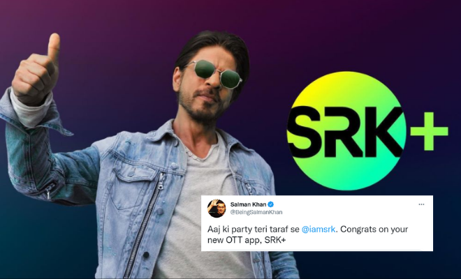 SRK Just Announced His Own OTT Platform, SRK+ And Salman Khan Wants A Party. Well, So Do We!