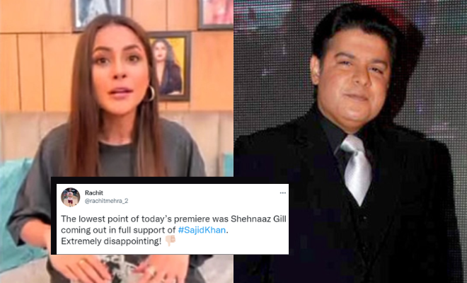 People Are Rightly Furious Over Sajid Khan’s Entry In Bigg Boss 16, Condemn Shehnaaz Gill Supporting Him