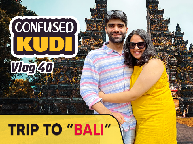 Trip to Bali | Confused Kudi