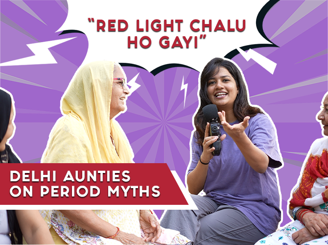 Delhi Aunties On Period Myths | Opinion Apna Apna
