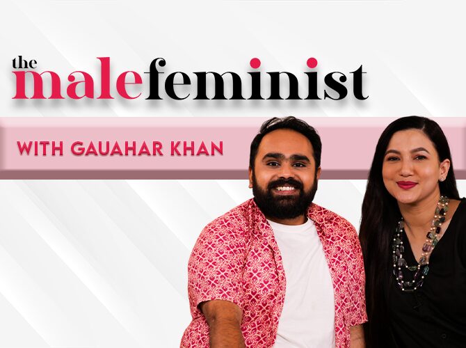 The Male Feminist ft. Gauahar Khan with Siddhaarth Aalambayan