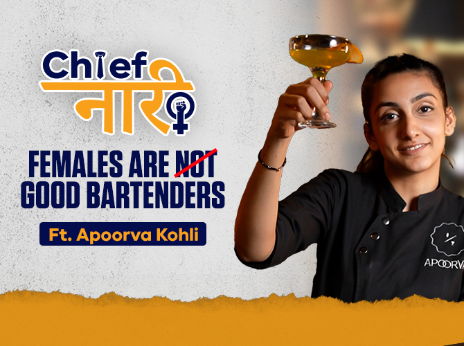 Mixing Drinks and Gender Roles| Chief Naari Ep 3 ft. Apoorva Kohli, A Mixologist