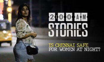 Is Chennai Safe For Women At Night? | 2AM Stories | EP 8