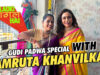 Gudi Padwa Celebration With Amruta Khanvilkar | Yeh Ladki Pagal Hai | S2 Ep 2