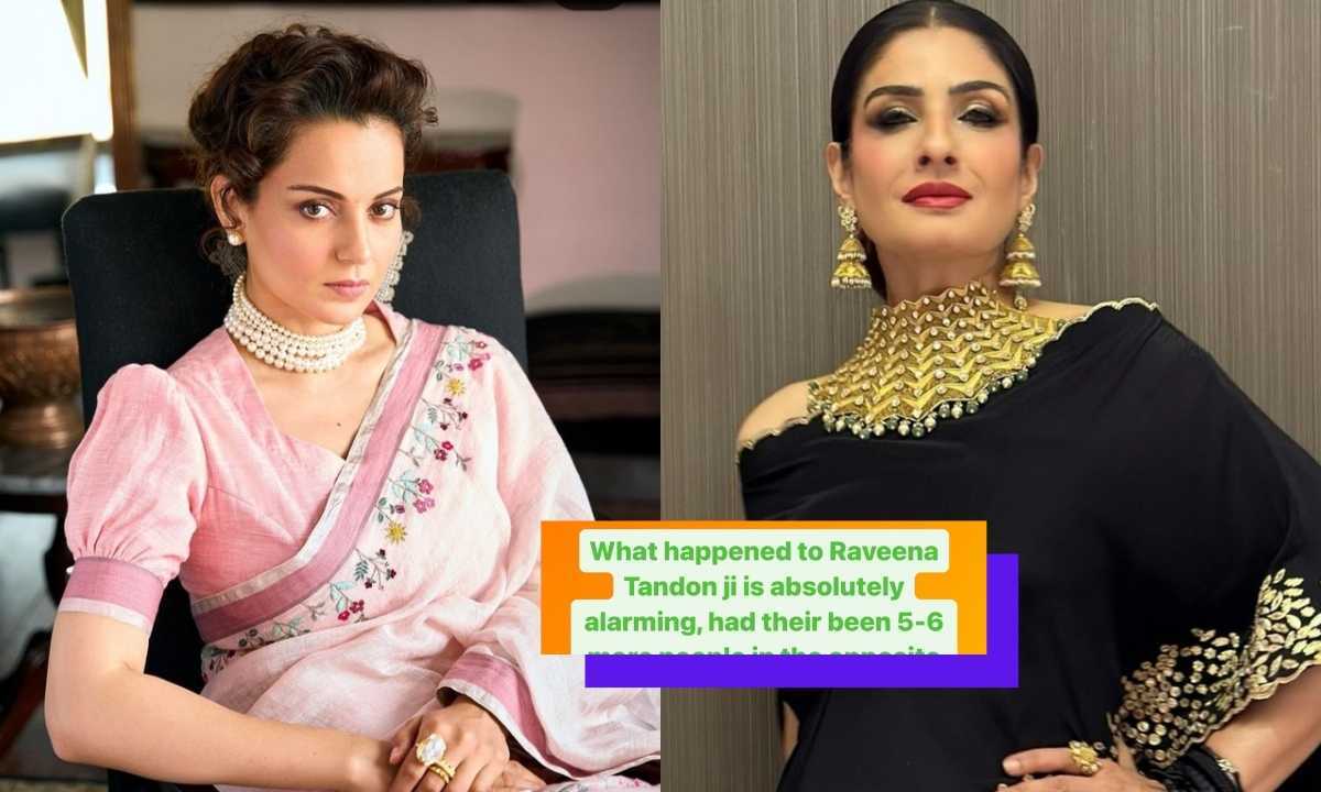 Kangana Ranaut Supports Raveena Tandon After Attack Over Alleged Rash Driving Case: “Alarming Behaviour…”